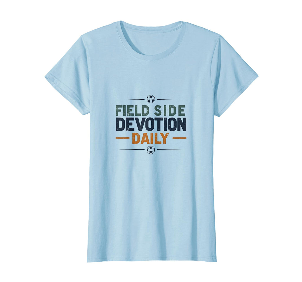 Field Side Devotion Daily Soccer Mom T-Shirt - Custom Art Print for Adults - T-Shirt, Sweatshirt, Hoodie
