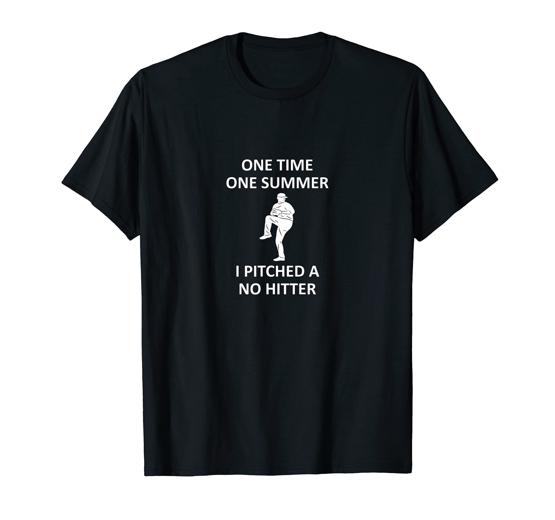 One Time One Summer I Pitched No T-Shirt - Novelty Apparel for Adults - T-Shirt, Sweatshirt, Hoodie
