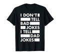 Mens I Dont Tell Bad Jokes I Tell T-Shirt - Fun Novelty Design Men Women - T-Shirt, Sweatshirt, Hoodie