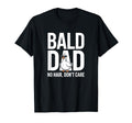 Funny Bald Dad No Hair Dont Care T-Shirt - Casual Everyday Wear for Adults - T-Shirt, Sweatshirt, Hoodie