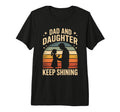 Dad And Daughter Keep Shining Proud Dad T-Shirt - Custom Art Print Unisex - T-Shirt, Sweatshirt, Hoodie