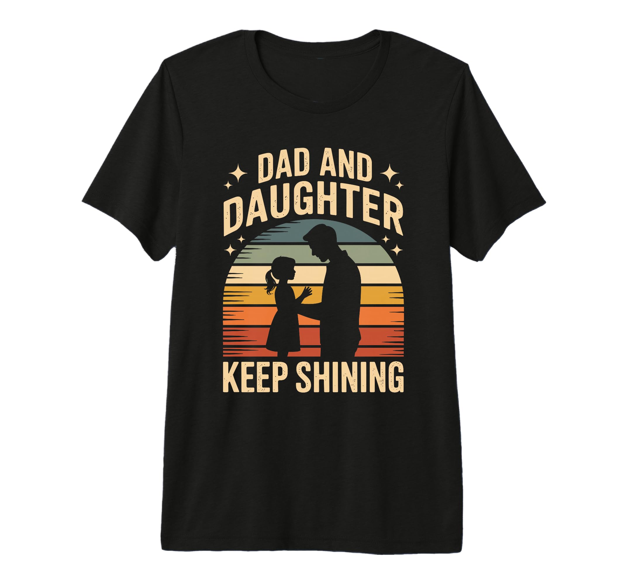 Dad And Daughter Keep Shining Proud Dad T-Shirt - Custom Art Print Unisex - T-Shirt, Sweatshirt, Hoodie