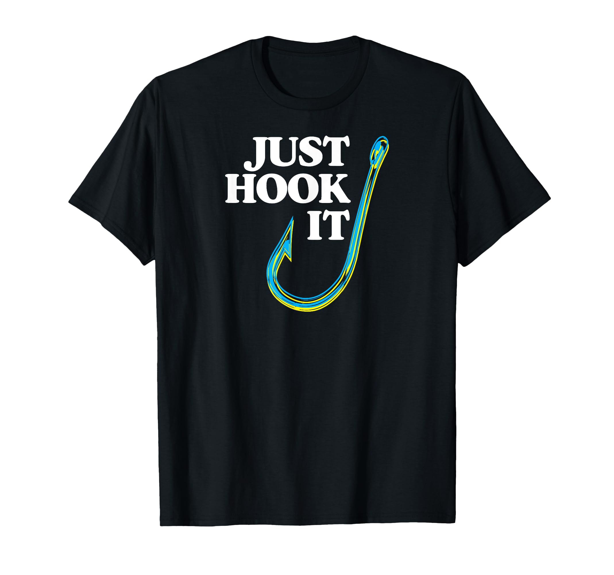 Just Hook It Funny Best Bass Fishing T-Shirt - Novelty Apparel for Adults - T-Shirt, Sweatshirt, Hoodie