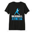 Baseball All Way Baseball Player Baseball T-Shirt - Novelty Apparel Unisex - T-Shirt, Sweatshirt, Hoodie