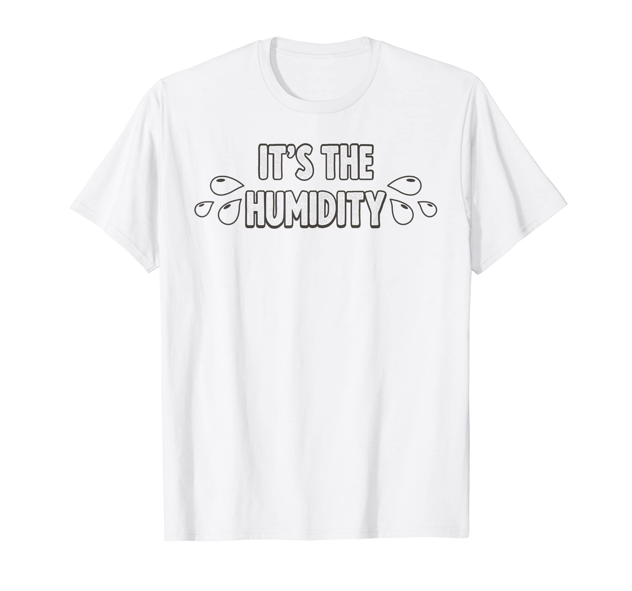 Funny Hot Summer Humidity Weather T-Shirt - Unique Graphic Men Women - T-Shirt, Sweatshirt, Hoodie