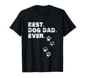 Best Dog Dad Ever Gift Fathers Day T-Shirt - Streetwear Style Men Women - T-Shirt, Sweatshirt, Hoodie