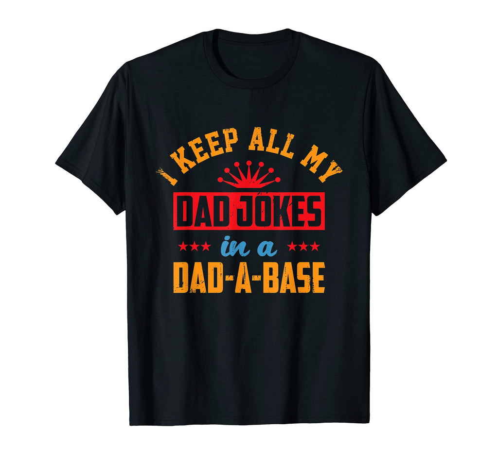I Keep All My Dad Jokes Dad Base T-Shirt - Trendy Graphic for Adults - T-Shirt, Sweatshirt, Hoodie