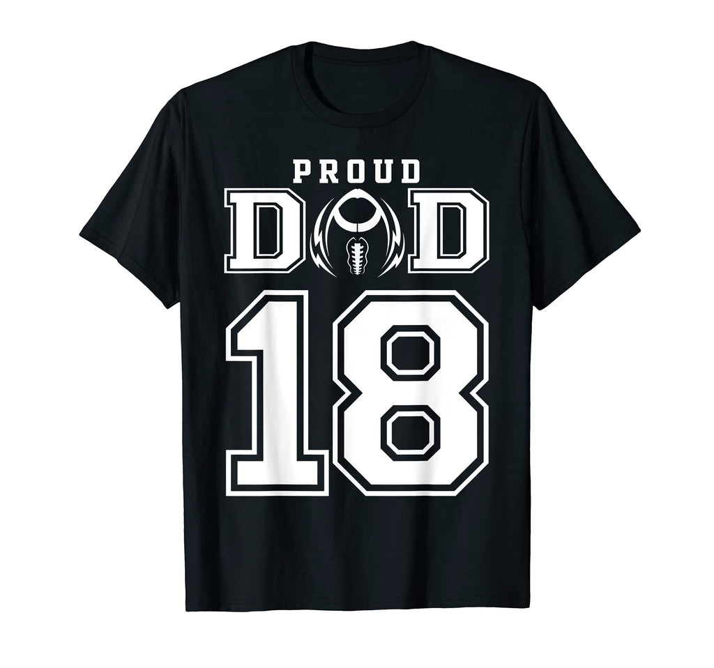 Custom Proud Football Dad Number 18 T-Shirt - Graphic Print Unisex - T-Shirt, Sweatshirt, Hoodie
