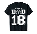 Custom Proud Football Dad Number 18 T-Shirt - Graphic Print Unisex - T-Shirt, Sweatshirt, Hoodie