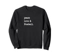 Peace Love Foosball Table Soccer Sweatshirt - Graphic Print Men Women - T-Shirt, Sweatshirt, Hoodie