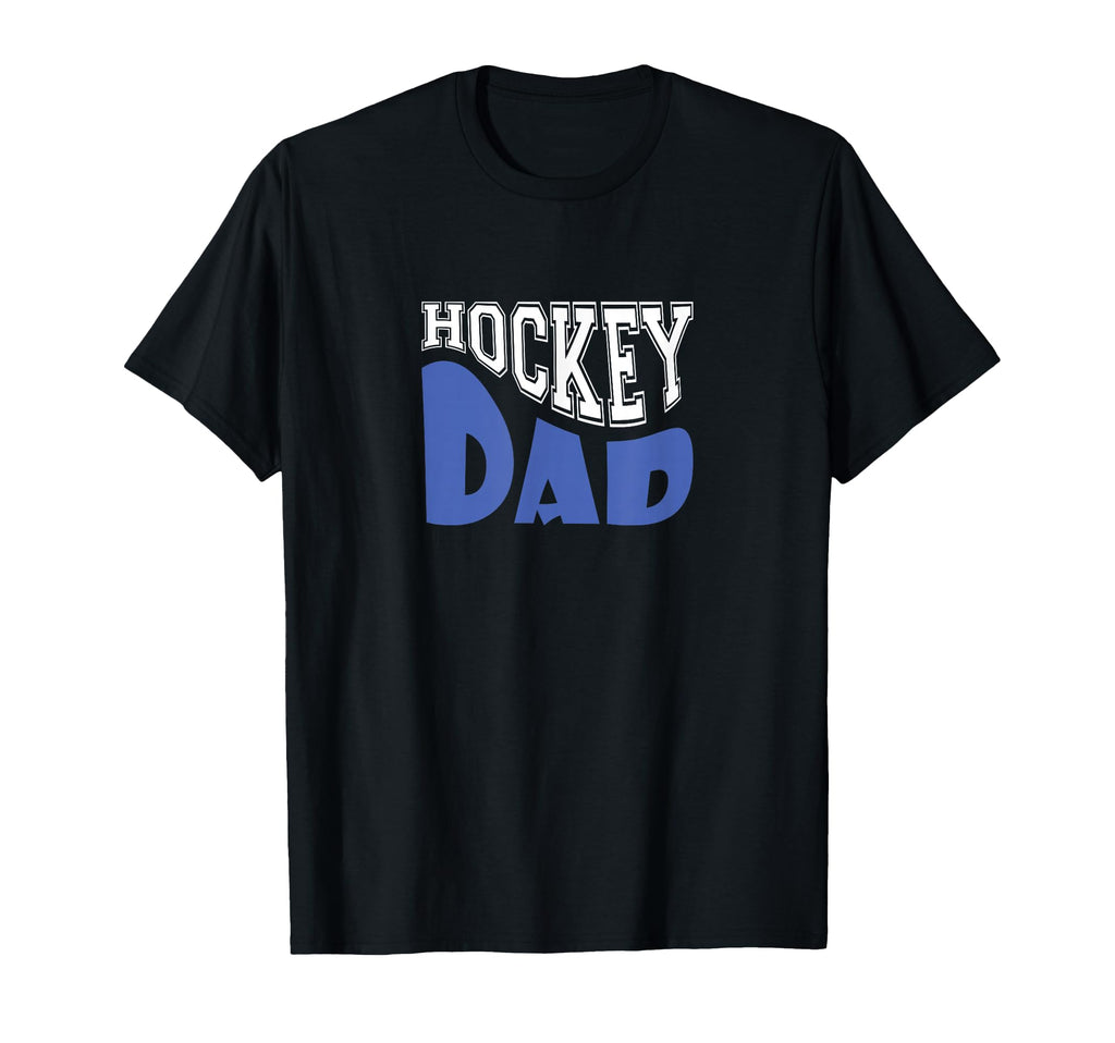Hockey Dad T-Shirt - Novelty Apparel Unisex - T-Shirt, Sweatshirt, Hoodie