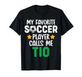 My Favorite Soccer Player Calls Me Tio T-Shirt - Unique Graphic Unisex - T-Shirt, Sweatshirt, Hoodie