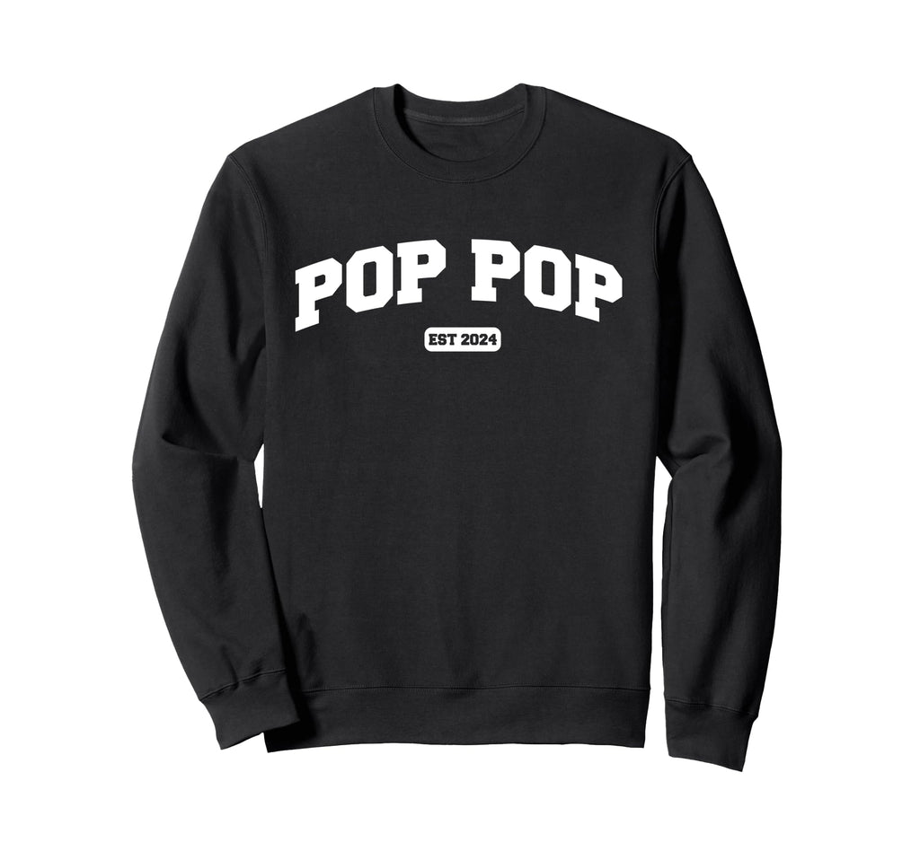 Pop Pop Est 2024 Funny Shirts Dad Sweatshirt - Streetwear Style for Adults - T-Shirt, Sweatshirt, Hoodie