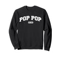 Pop Pop Est 2024 Funny Shirts Dad Sweatshirt - Streetwear Style for Adults - T-Shirt, Sweatshirt, Hoodie