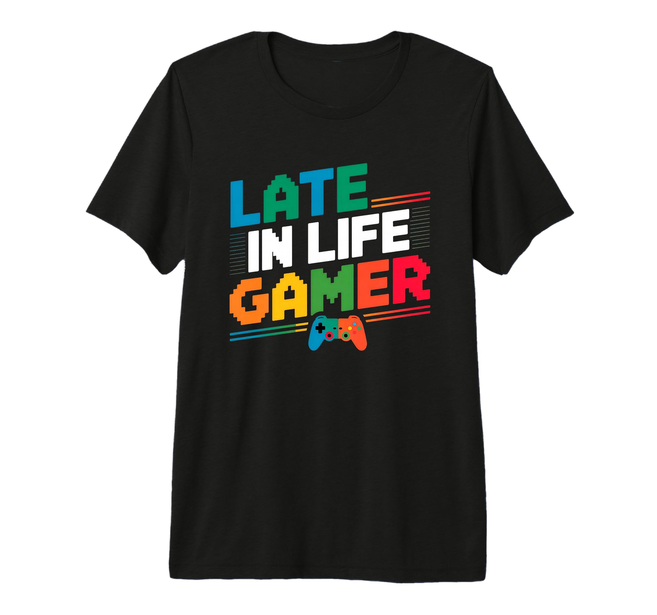 Late Life Gamer Older Senior New Video T-Shirt - Unique Graphic Unisex - T-Shirt, Sweatshirt, Hoodie