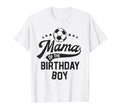 Mama Birthday Soccer Themed Party Mom T-Shirt - Graphic Print Men Women - T-Shirt, Sweatshirt, Hoodie