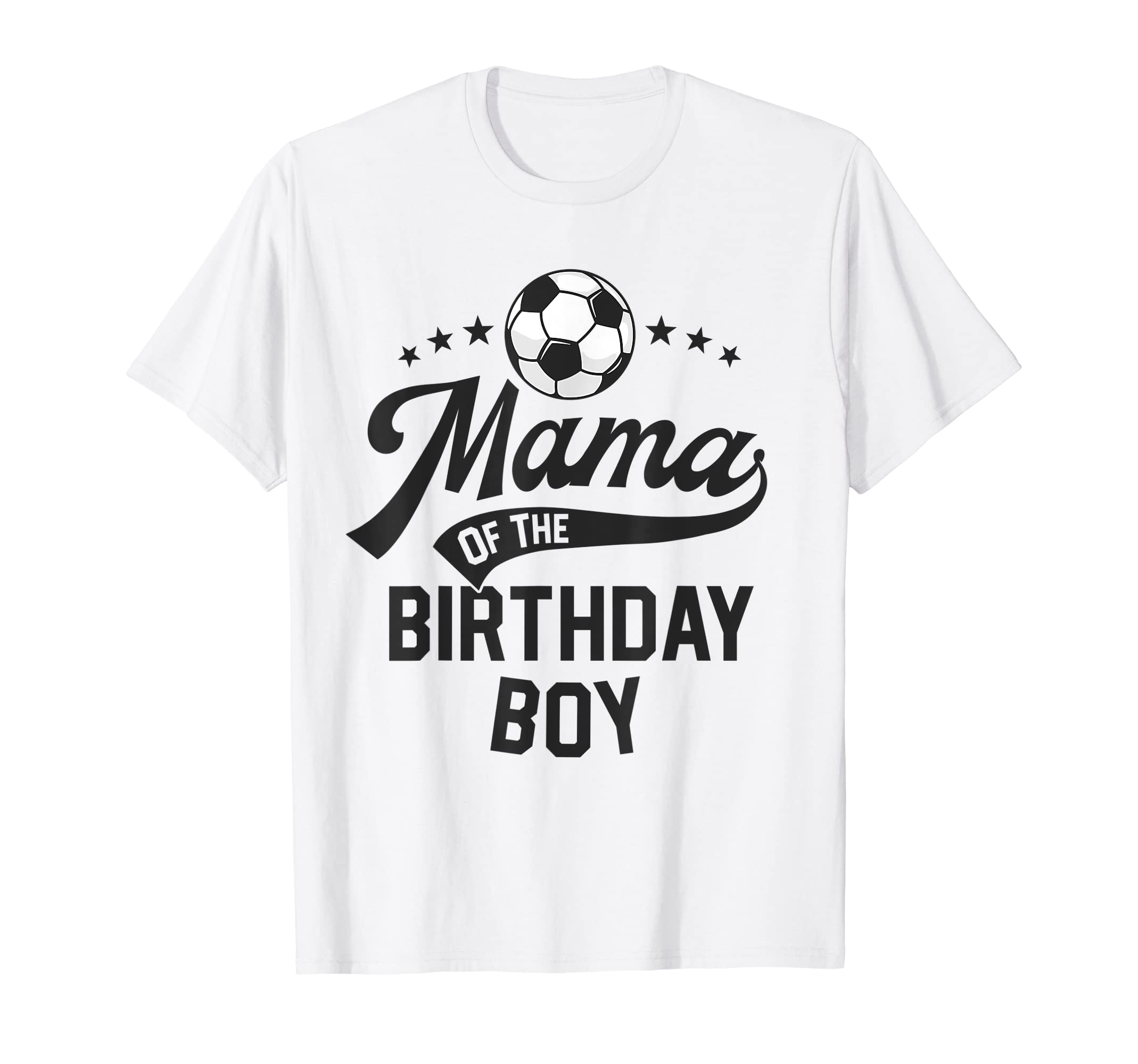 Mama Birthday Soccer Themed Party Mom T-Shirt - Graphic Print Men Women - T-Shirt, Sweatshirt, Hoodie