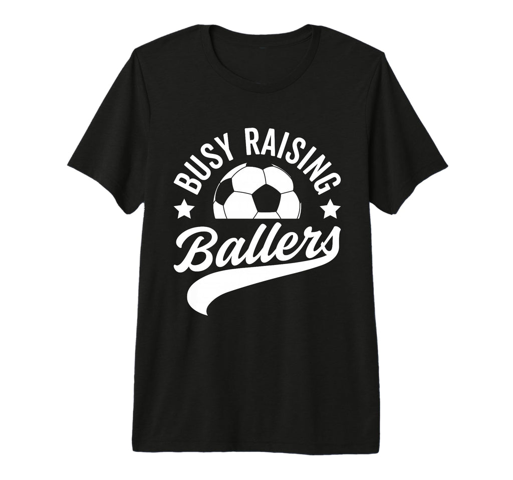 Busy Raising Ballers Soccer Cheer Mom T-Shirt - Aesthetic Graphic Unisex - T-Shirt, Sweatshirt, Hoodie