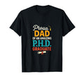 Proud Dad P H D Graduate Funny T-Shirt - Trendy Graphic for Adults - T-Shirt, Sweatshirt, Hoodie