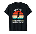 I Just Like Soccer And Maybe 3 People Funny T-Shirt - Graphic Print Unisex - T-Shirt, Sweatshirt, Hoodie