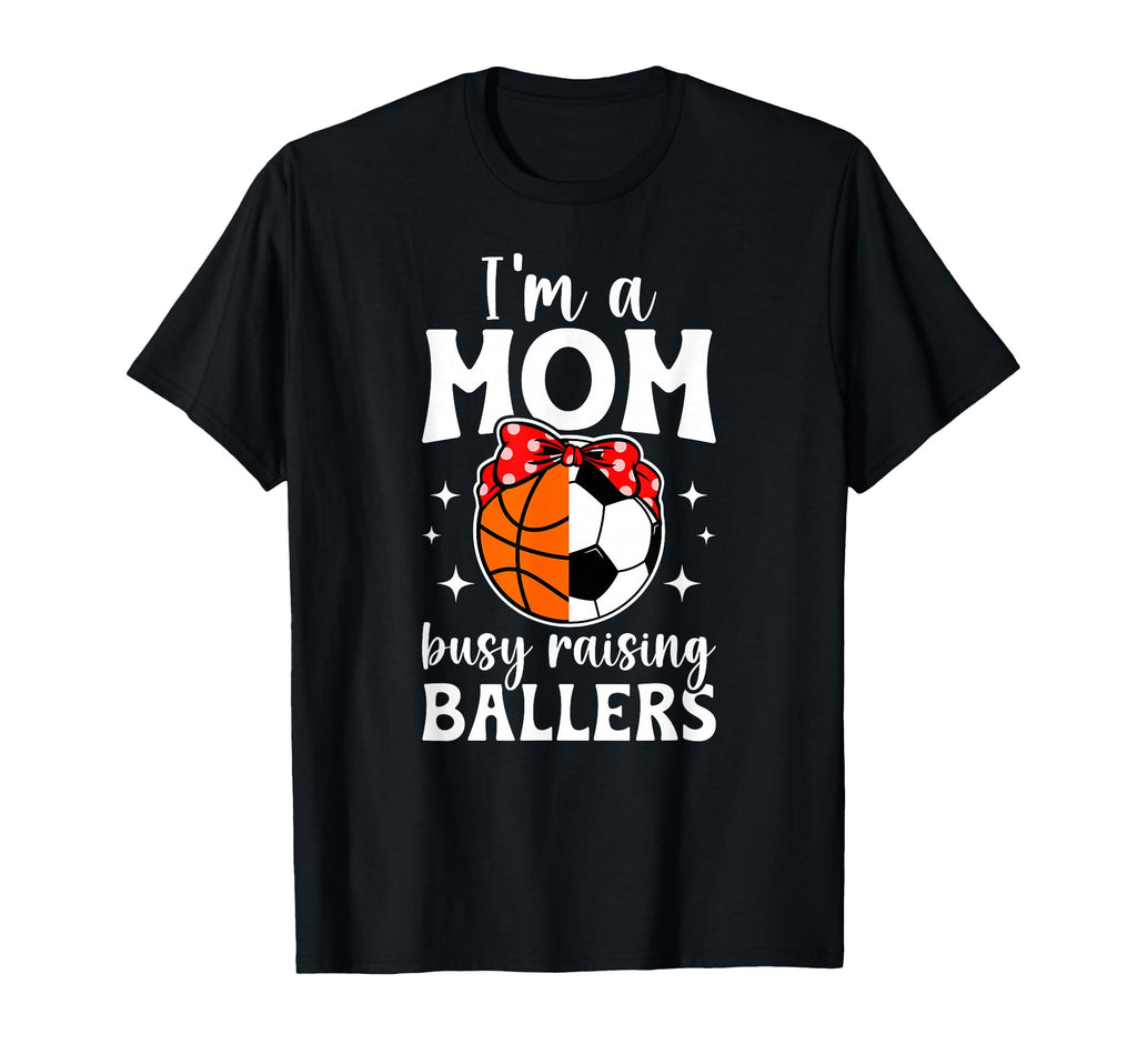 Im Mom Busy Raising Ballers Soccer T-Shirt - Unique Graphic Unisex - T-Shirt, Sweatshirt, Hoodie