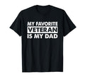 My Favorite Veteran Is My Dad T-Shirt - Aesthetic Graphic Unisex - T-Shirt, Sweatshirt, Hoodie