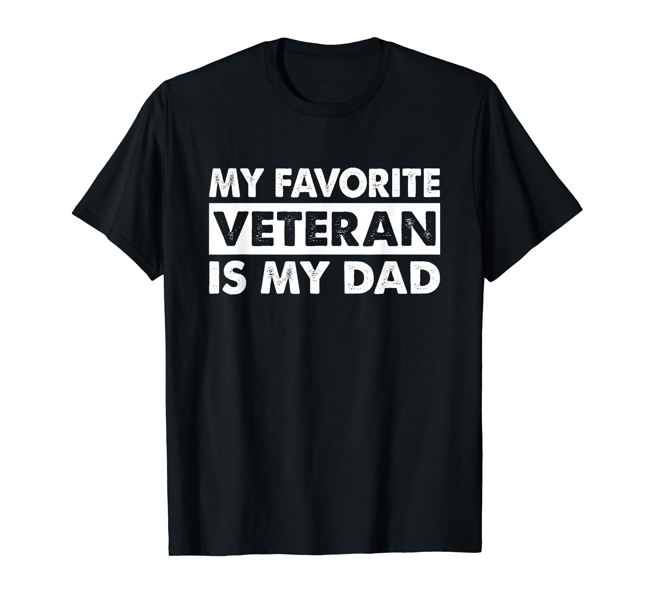 My Favorite Veteran Is My Dad T-Shirt - Aesthetic Graphic Unisex - T-Shirt, Sweatshirt, Hoodie