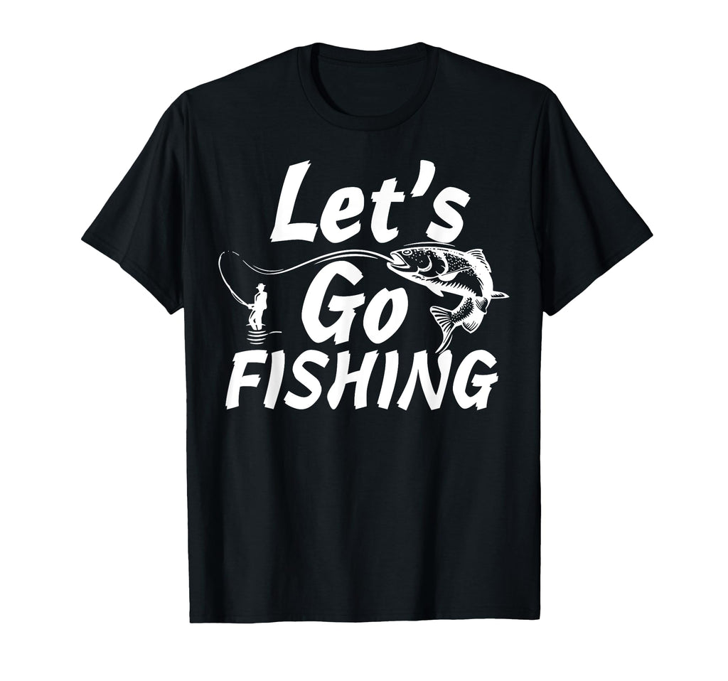 Lets Go Fishing Fishing Lovers Or T-Shirt - Custom Art Print Unisex - T-Shirt, Sweatshirt, Hoodie