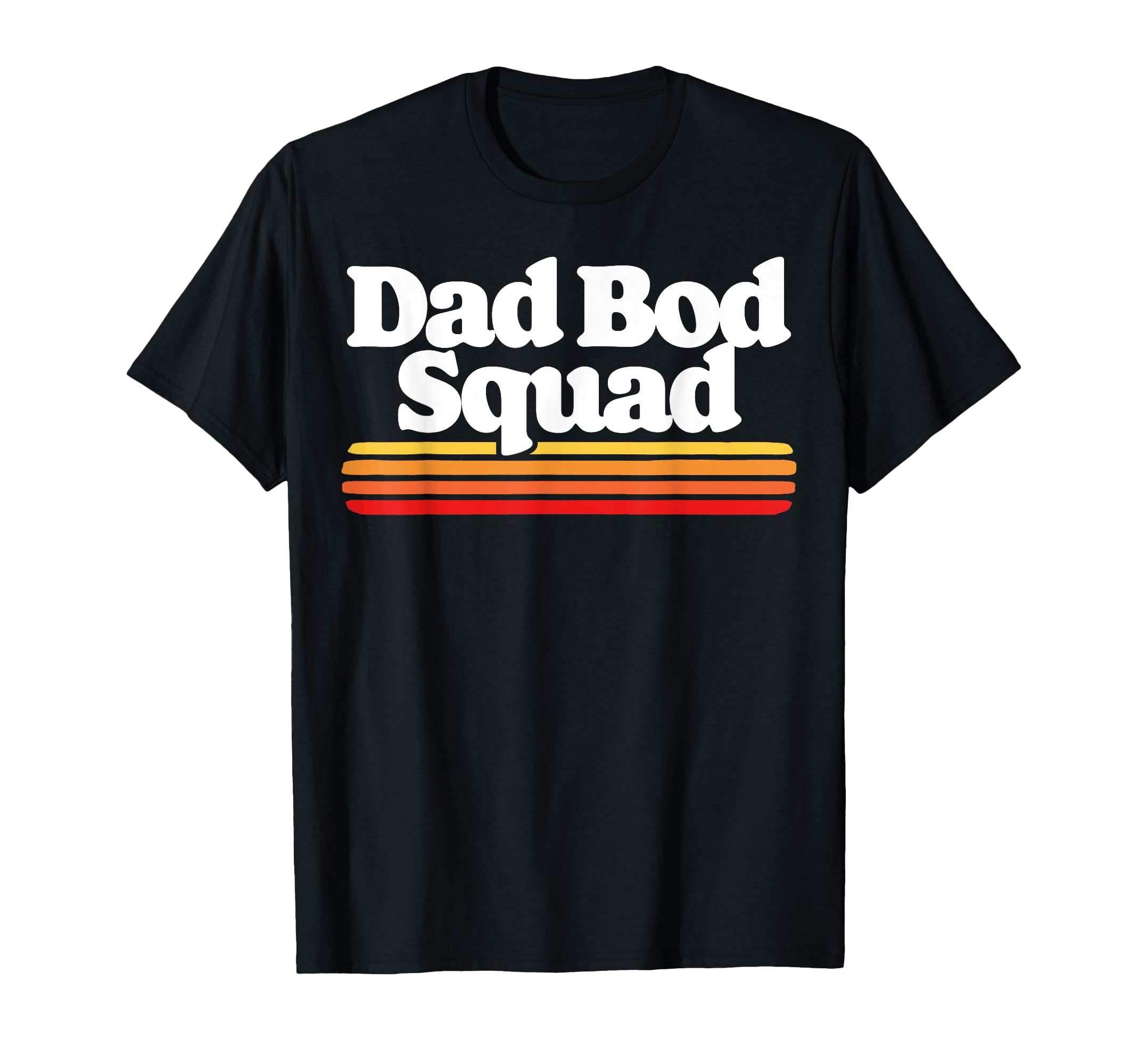 Dad Bod Squad Funny Posing Fathers T-Shirt - Casual Everyday Wear Unisex - T-Shirt, Sweatshirt, Hoodie