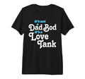 Its Not Dad Bod Its Love Tank Funny T-Shirt - Unique Graphic Men Women - T-Shirt, Sweatshirt, Hoodie