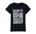Im Crazy Soccer Sister Soccer Sister T-Shirt - Custom Art Print Men Women - T-Shirt, Sweatshirt, Hoodie