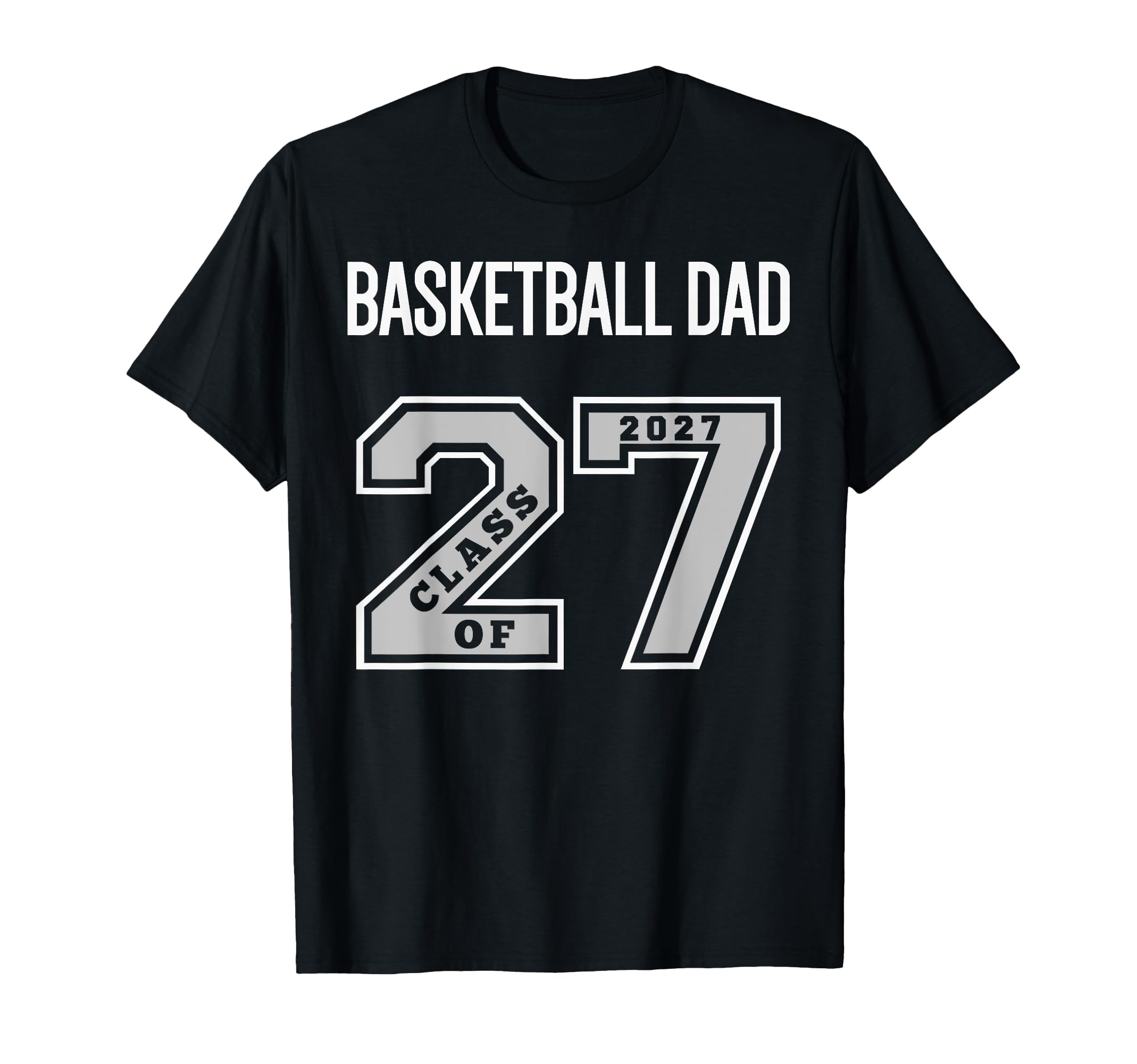 Basketball Dad Class 2027 Basketball T-Shirt - Minimalist Print for Adults - T-Shirt, Sweatshirt, Hoodie