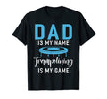 Dad Is My Name Trampolining Is My T-Shirt - Fun Novelty Design for Adults - T-Shirt, Sweatshirt, Hoodie