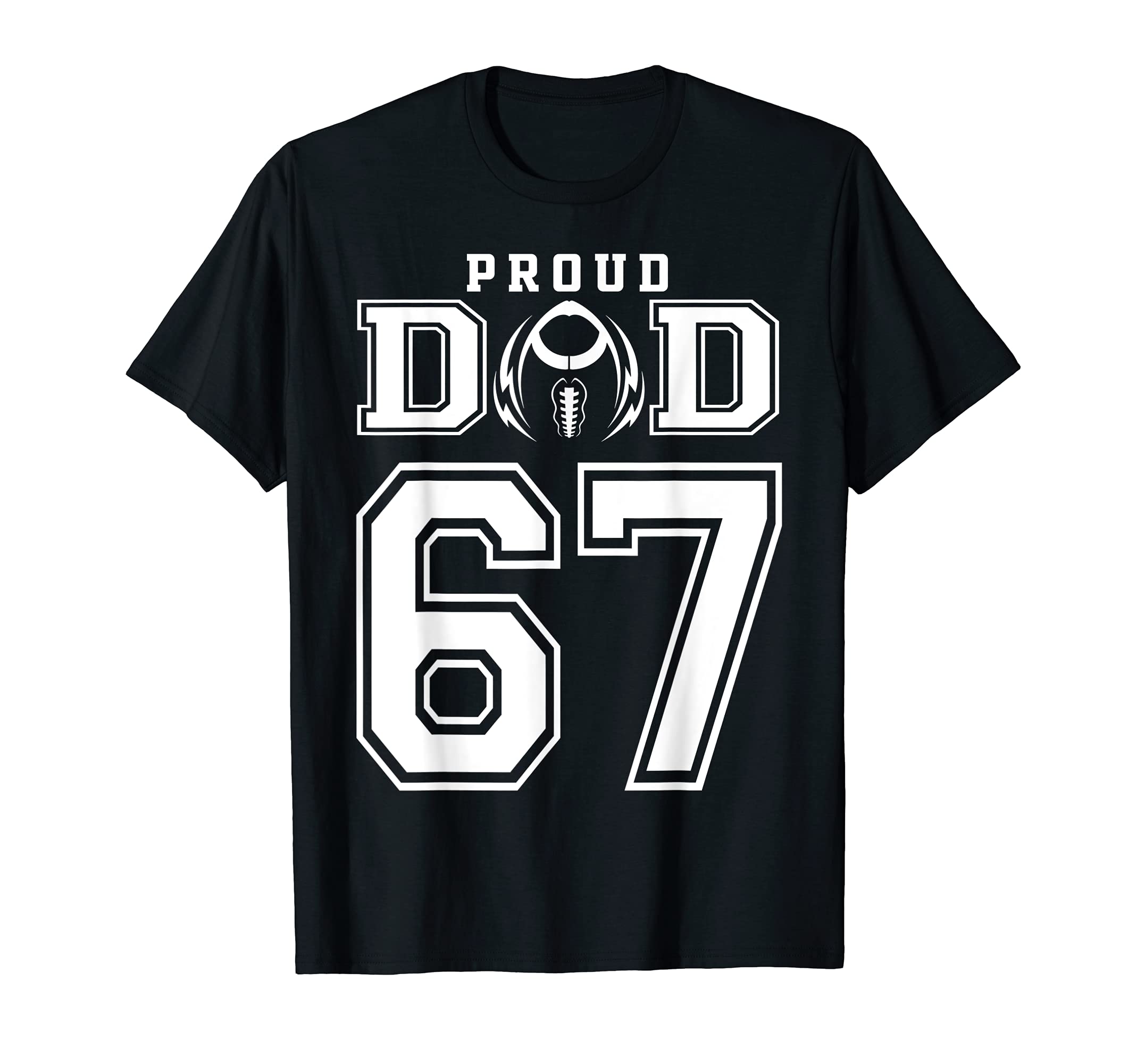 Custom Proud Football Dad Number 67 T-Shirt - Aesthetic Graphic for Adults - T-Shirt, Sweatshirt, Hoodie