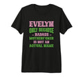 Badass Evelyn Name Unique Nickname T-Shirt - Trendy Graphic Men Women - T-Shirt, Sweatshirt, Hoodie