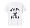 Best Dad Par Funny Golf Joke Fathers Day T-Shirt - Trendy Graphic Unisex - T-Shirt, Sweatshirt, Hoodie