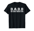 Dadd Dads Against Daughters Dating T-Shirt - Custom Art Print for Adults - T-Shirt, Sweatshirt, Hoodie