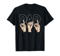 Asl Dad Fathers Day American Sign T-Shirt - Graphic Print Men Women - T-Shirt, Sweatshirt, Hoodie