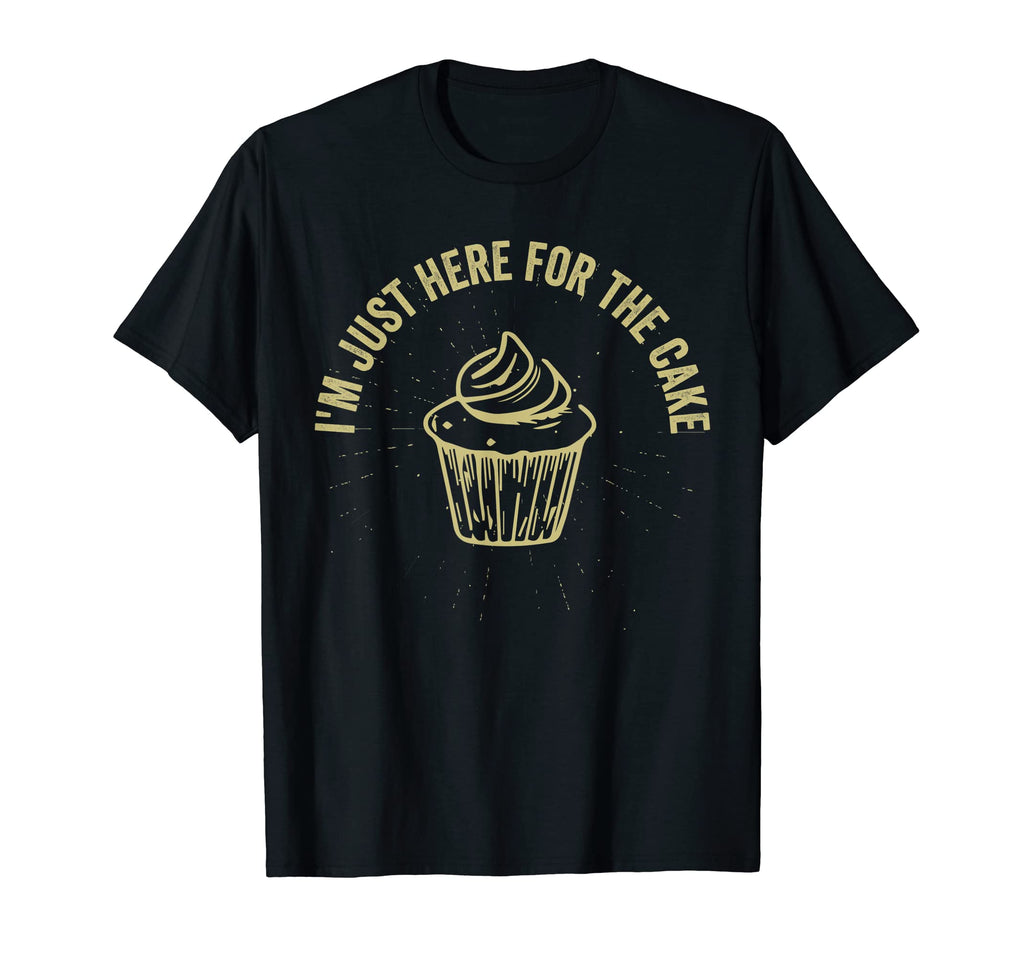 Im Just Here Cake Funny T-Shirt - Minimalist Print for Adults - T-Shirt, Sweatshirt, Hoodie