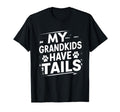 My Grandkids Have Tails Dog Grandpa T-Shirt - Graphic Print Men Women - T-Shirt, Sweatshirt, Hoodie