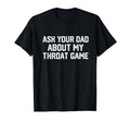 Ask Your Dad About My Throat Game Sweatshirt - Minimalist Print Unisex - T-Shirt, Sweatshirt, Hoodie