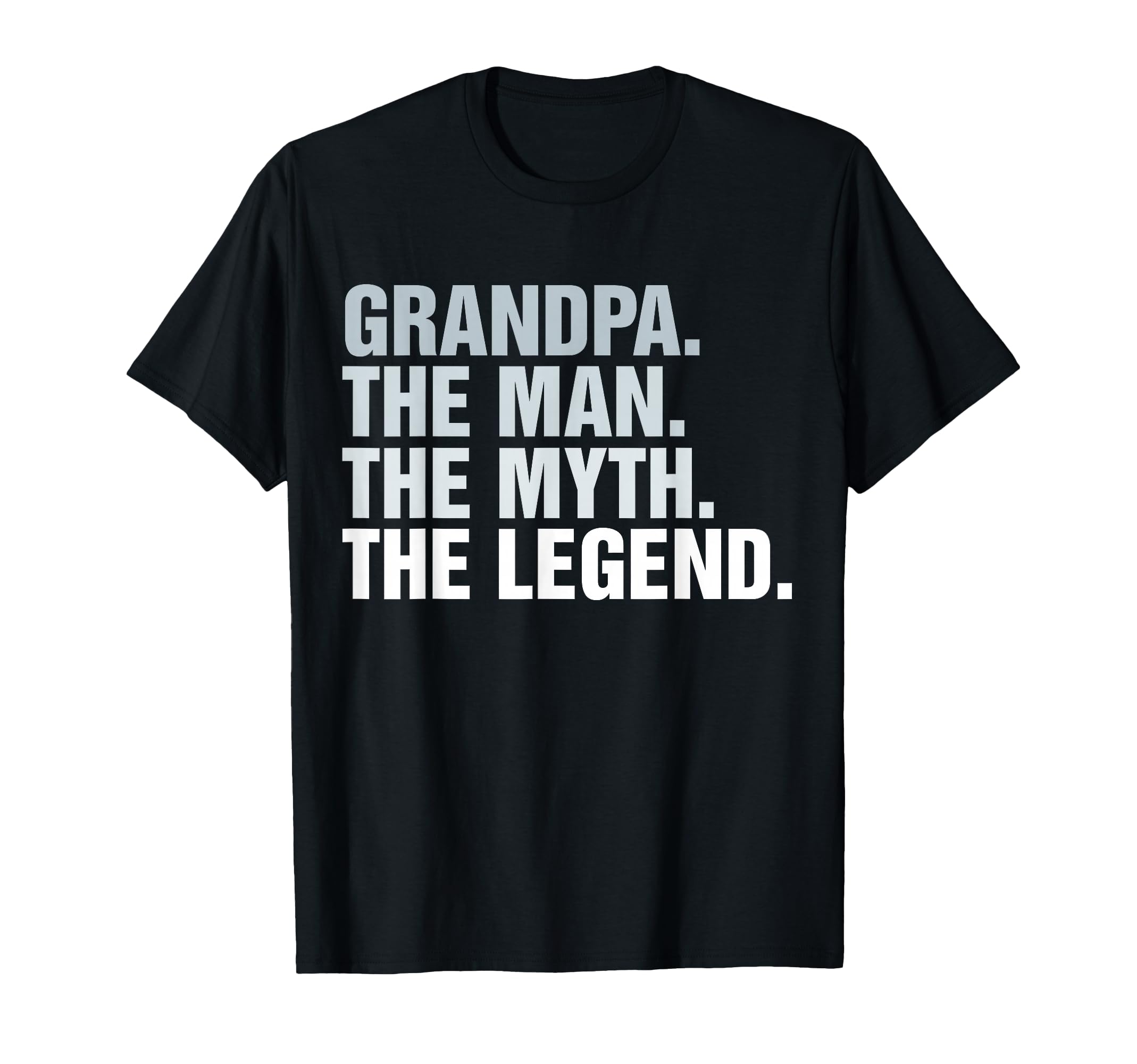 Grandpa Myth Legend T-Shirt - Casual Everyday Wear Unisex - T-Shirt, Sweatshirt, Hoodie