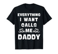 Everything I Want Calls Me Daddy Dad T-Shirt - Trendy Graphic for Adults - T-Shirt, Sweatshirt, Hoodie
