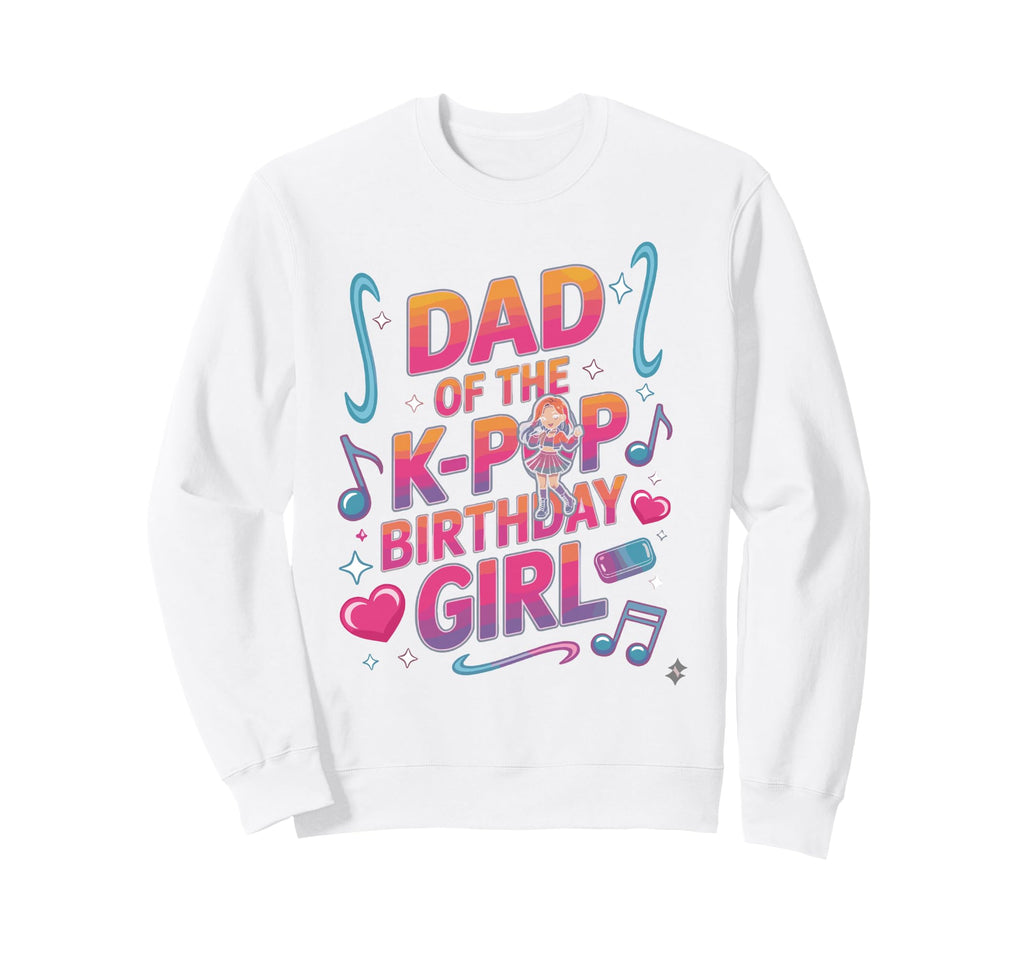 Kpop Outfit K Pop Dad Birthday Kpop Sweatshirt - Unique Graphic for Adults - T-Shirt, Sweatshirt, Hoodie