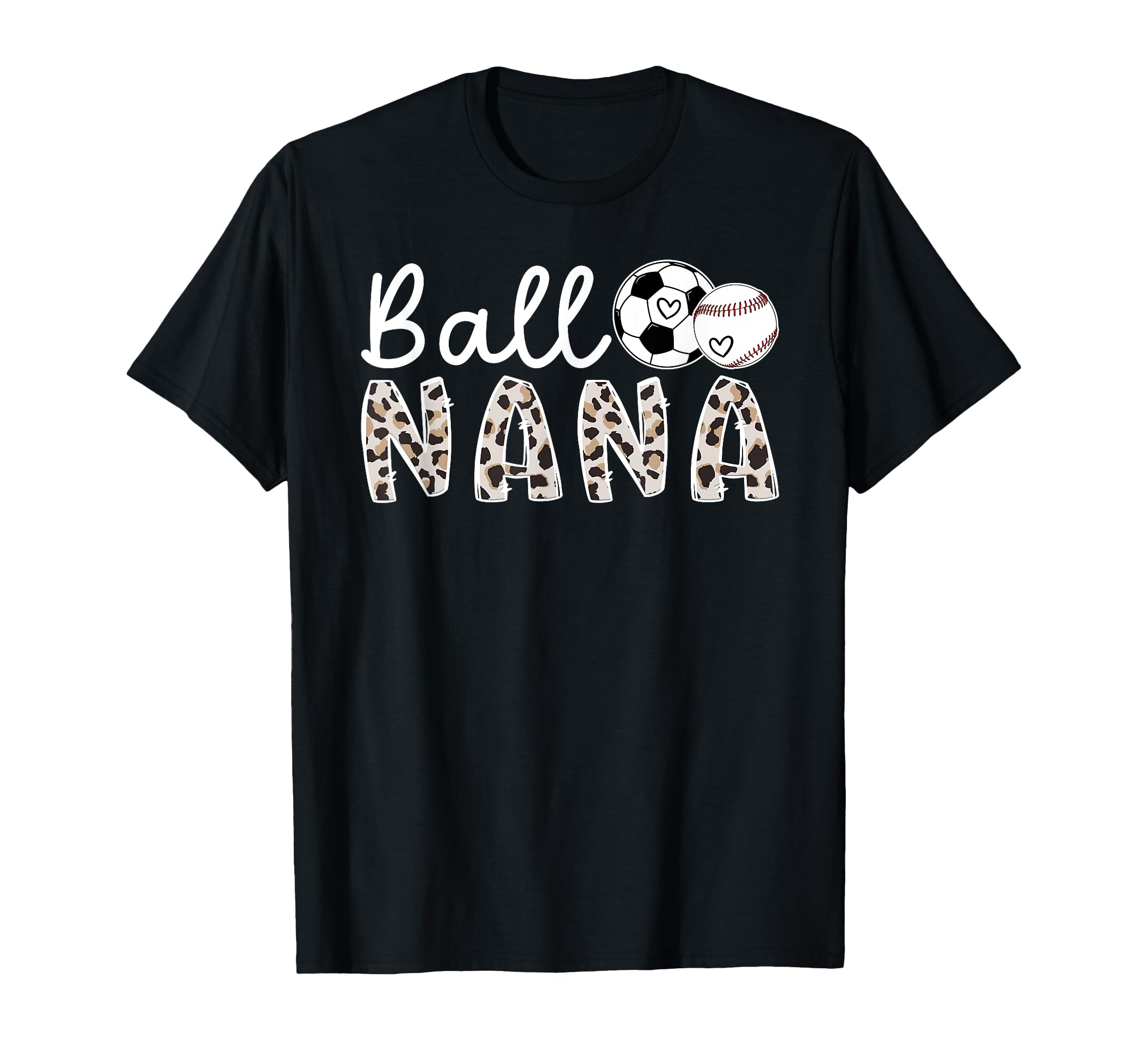 Ball Nana Grandma Baseball Soccer Nana T-Shirt - Streetwear Style Unisex - T-Shirt, Sweatshirt, Hoodie