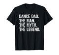 Dance Dad Myth Legend T-Shirt - Streetwear Style for Adults - T-Shirt, Sweatshirt, Hoodie