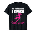Funny Soccer Goalie You Dont Scare Me T-Shirt - Novelty Apparel Men Women - T-Shirt, Sweatshirt, Hoodie