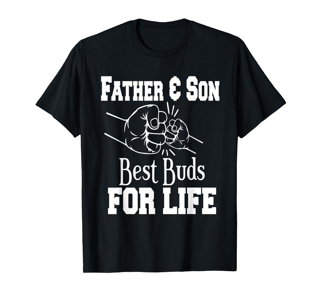 Father And Son Best Buds Life T-Shirt - Fun Novelty Design for Adults - T-Shirt, Sweatshirt, Hoodie
