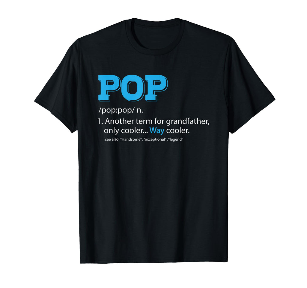 Funny Pop Grandpa Pop Definition T-Shirt - Unique Graphic Men Women - T-Shirt, Sweatshirt, Hoodie