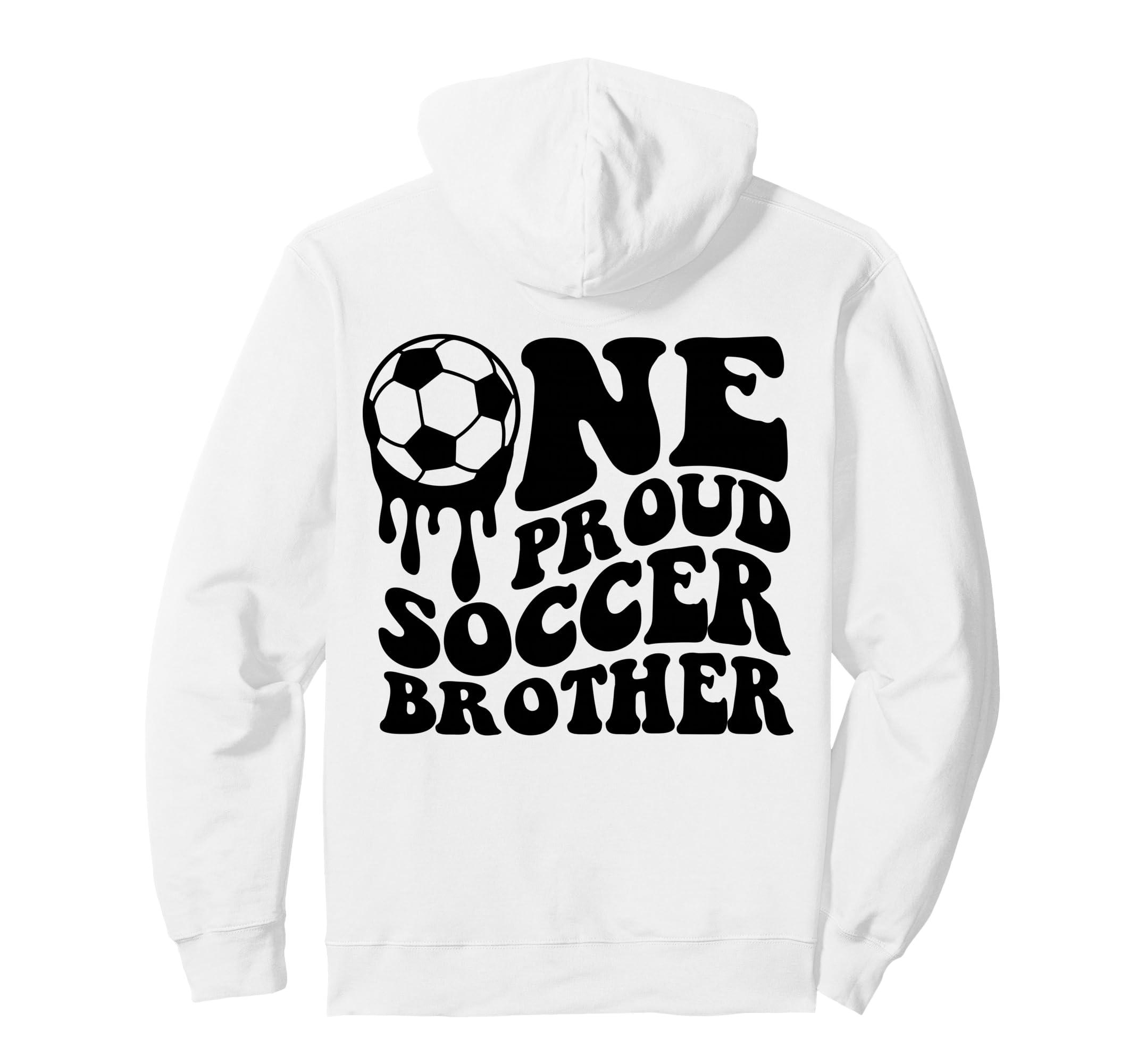 Proud Soccer Brother Soccer Ball Drip Hoodie - Streetwear Style for Adults - T-Shirt, Sweatshirt, Hoodie